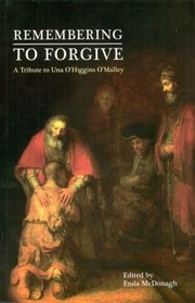 Cover of: Remembering To Forgive A Tribute To Una Ohiggins Omalley