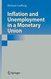 Cover of: Inflation And Unemployment In A Monetary Union by Michael Carlberg