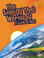 Cover of The Energy That Warms Us
            
                Lightning Bolt Books Exploring Physical Science Paperback