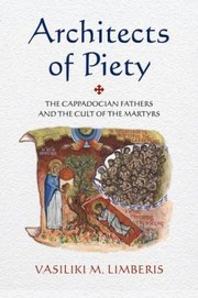 Cover of: Architects Of Piety The Cappadocian Fathers And The Cult Of The Martyrs by 
