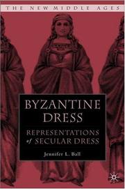 Cover of: Byzantine Dress: Representations of Secular Dress in Eighth- to Twelfth-century Painting (The New Middle Ages)