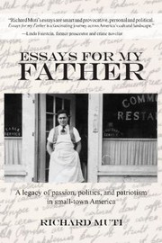 Cover of: Essays For My Father A Legacy Of Passion Politics And Patriotism In Smalltown America