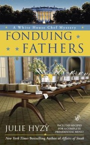 Cover of: Fonduing Fathers by Julie Hyzy