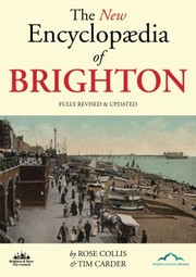 The New Encyclopaedia Of Brighton by Rose Collis