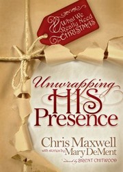 Unwrapping His Presence by Mary DeMent