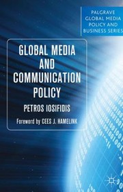 Cover of: Global Media And Communication Policy An International Perspective