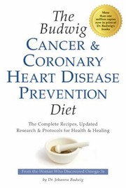Cover of: The Budwig Cancer And Coronary Heart Disease Prevention Diet