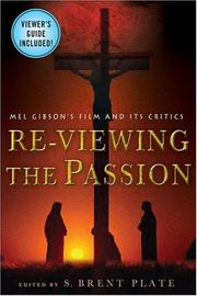 Cover of: Re-viewing The passion: Mel Gibson's film and its critics