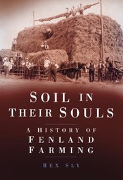 Cover of: Soil In Their Souls A History Of Fenland Farming by 