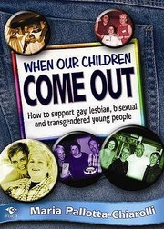 Cover of: When Our Children Come Out How To Support Gay Lesbian Bisexual And Transgendered Young People by Maria Pallotta-Chiarolli