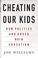 Cover of: Cheating Our Kids