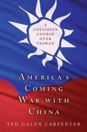 America's coming war with China by Ted Galen Carpenter