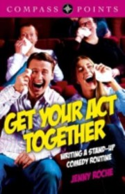 Cover of: Get Your Act Together Writing A Standup Comedy Routine