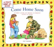 Cover of: Come Home Soon A First Look At When A Parent Goes To War