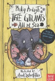 The Grunts All At Sea by Philip Ardagh, Axel Scheffler