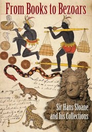 Cover of: From Books To Bezoars Sir Hans Sloane And His Collections