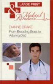 From Brooding Boss to Adoring Dad by Dianne Drake