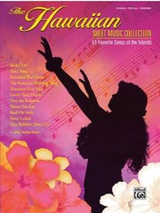 The Hawaiian Sheet Music Collection 51 Favorite Songs Of The Islands by Alfred Publishing
