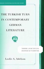 Cover of: The Turkish Turn In Contemporary German Literature: Toward A New Critical Grammar Of Migration (Studies in European Culture and History)