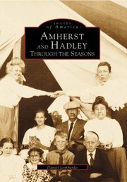 Cover of: Amherst and Hadley
            
                Images of America Arcadia Publishing