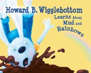Cover of: Howard B Wigglebottom Learns About Mud And Rainbows