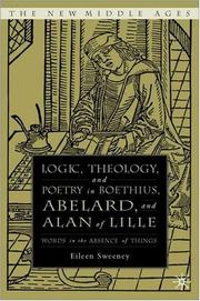 Cover of: Logic, theology, and poetry in Boethius, Abelard, and Alan of Lille by Eileen Sweeney, Eileen C. Sweeney
