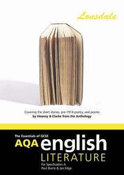 Cover of: The Essentials Of Aqa Gcse English Literature For Specification A Covering The Short Stories Pre1914 Poetry And Poems By Heaney Clarke From The Anthology