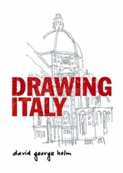 Cover of: Drawing Italy by David George Holm