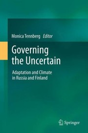 Cover of: Governing The Uncertain Adaptation And Climate In Russia And Finland