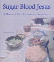 Cover of: Sugar Blood Jesus A Memoir Of Faith Madness And Cream Gravy