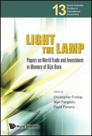 Cover of: Light The Lamp Papers On World Trade And Investment In Memory Of Bijit Bora by 