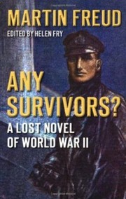 Cover of: Any Survivors A Lost Novel Of World War Ii