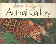 Cover of: Brian Wildsmiths Animal Gallery by 
