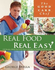 Cover of: Real Food Real Easy 120 Recipes Made Fast With Only A Handful Of Simple Fresh Ingredients