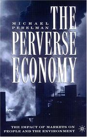 Cover of: The Perverse Economy: The Impact of Markets on People and the Environment