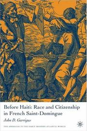 Cover of: Before Haiti: Race And Citizenship in French Saint-domingue (The Americas in the Early Modern Atlantic World)