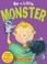 Cover of: Be A Little Monster