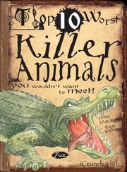 Cover of: Top 10 Worst Killer Animals You Wouldn't Want To Meet by 