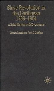 Cover of: Slave Revolution in the Caribbean, 1789-1804 | Laurent Dubois