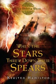 When The Stars Threw Down Their Spears by Kersten Hamilton