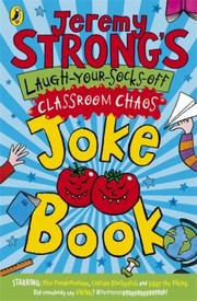 Cover of: Jeremy Strongs Laughyoursocksoff Classroom Chaos Joke Book by 