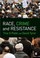 Cover of: Race Crime And Resistance