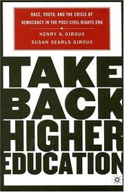 Cover of: Take Back Higher Education: Race, Youth, and the Crisis of Democracy in the Post-Civil Rights Era