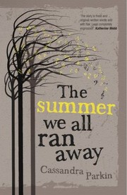 Cover of: The Summer We All Ran Away by Cassandra Parkin