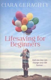 Cover of: Lifesaving For Beginners by Ciara Geraghty