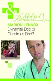 Cover of: Dynamite Doc or Christmas Dad? by Marion Lennox