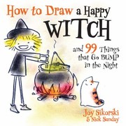 Cover of: How To Draw A Happy Witch And 99 Things That Go Bump In The Night