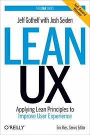 Lean Ux Applying Lean Principles To Improve User Experience by Jeff Gothelf