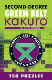 Cover of: Seconddegree Green Belt Kakuro by Puzzle Wright Press