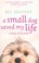 Cover of: A Small Dog Saved My Life A Story Of Survival